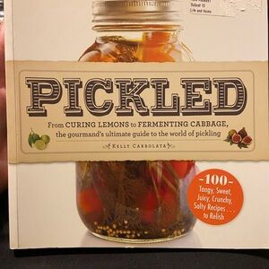 Pickled: The Ultimate Guide to Pickling